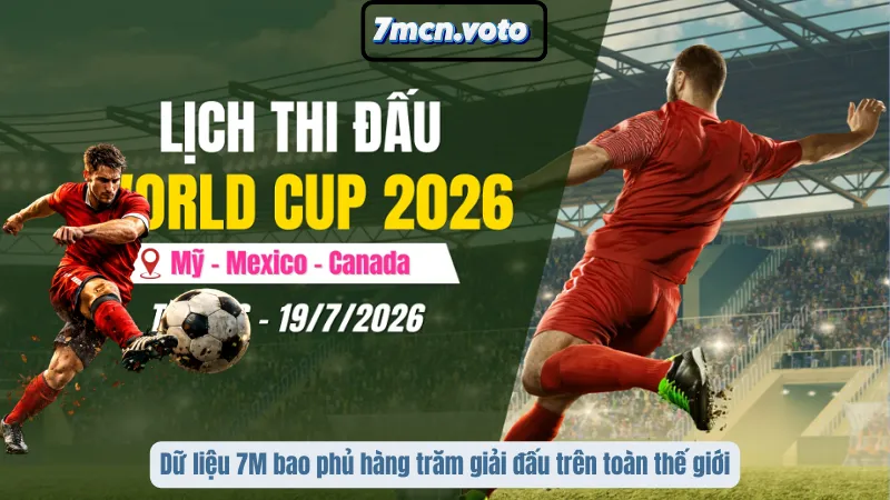 Lịch Thi Đấu Bóng Đá 7M - Cập Nhật Nhanh Tại 7MCN.VOTO 4 Dữ liệu 7M bao phủ hàng trăm giải đấu trên toàn thế giới