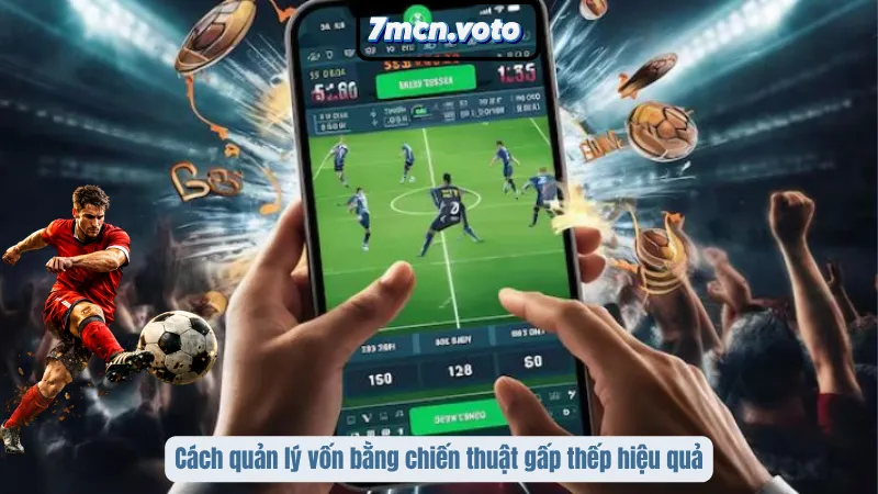 Cược Gấp Thếp Là Gì? Cách Đi Tiền Dễ Hiểu Nhưng Không Dễ Chơi 4 Cách quản lý vốn bằng chiến thuật gấp thếp hiệu quả