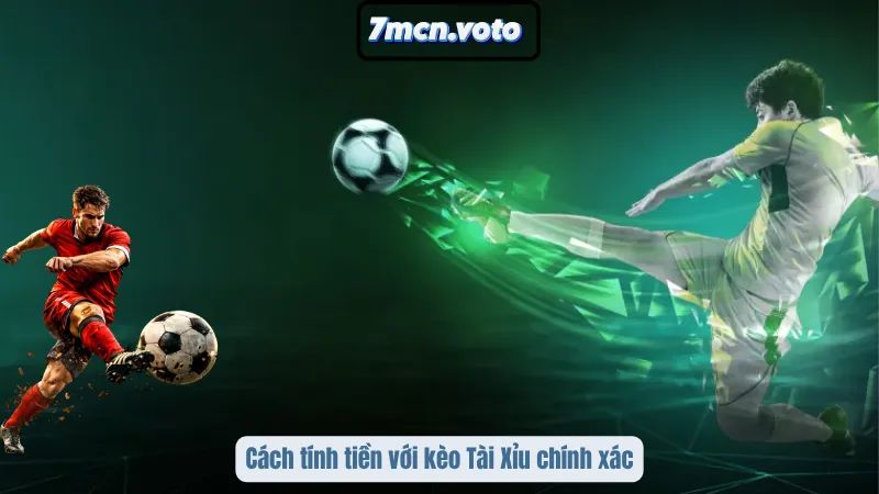 Tính Tiền Thắng Thua Bóng Đá – Hiểu Đúng Cơ Chế Để Kiểm Soát Lợi Nhuận 3 Cách tính tiền với kèo Tài Xỉu chính xác